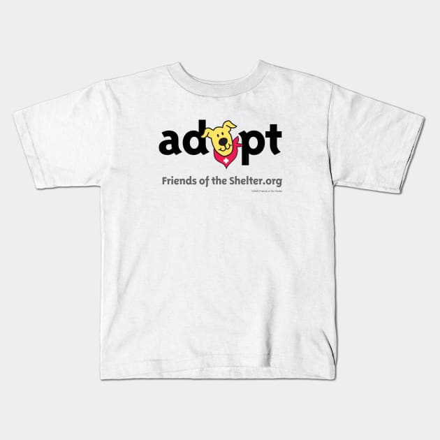 “adopt” (black text) Kids T-Shirt by Friends of the Shelter